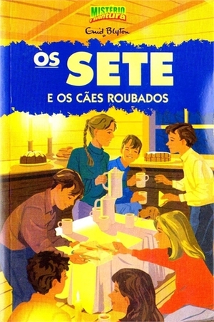 Os Sete e os Cães Roubados by Enid Blyton