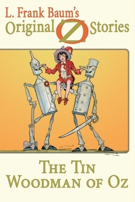 The Tin Woodman of Oz Illustrated by L. Frank Baum