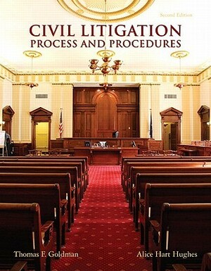 Civil Litigation: Process and Procedures by Alice Hughes, Thomas F. Goldman