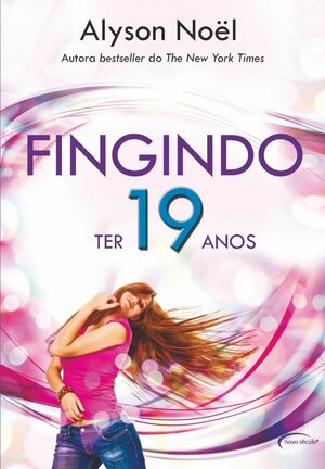 Fingindo Ter 19 Anos by Alyson Noël