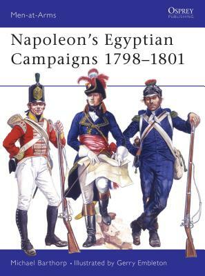 Napoleon's Egyptian Campaigns 1798-1801 by Michael Barthorp