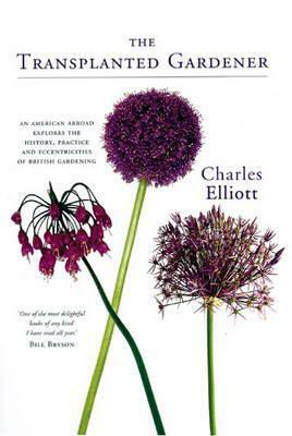 The Transplanted Gardener by Charles Elliott