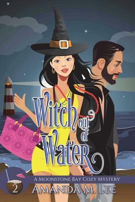 Witch Out Of Water by Amanda M. Lee