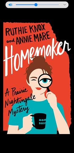 Homemaker:  A Prarie Nightingale Mystery by Ruthie Knox, Annie Mare