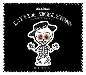 Little Skeletons / Esqueletitos: Countdown to Midnight by Susie Jaramillo