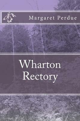 Wharton Rectory by Margaret Perdue