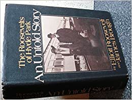 An untold story; the Roosevelts of Hyde Park by James Brough, Elliott Roosevelt