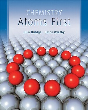 Chemistry: Atoms First by Jason Overby, Julia Burdge