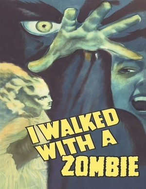 I Walked with a Zombie: Screenplay by Elizabeth Tubbs