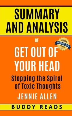 Summary and Analyis of Get Out of Your Head by Jennie Allen by Buddy Reads