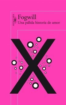 Una pálida historia de amor by Rodolfo Enrique Fogwill