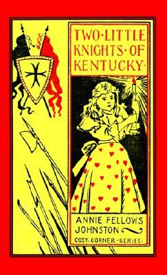 Two Little Knights of Kentucky by Annie Fellows Johnston