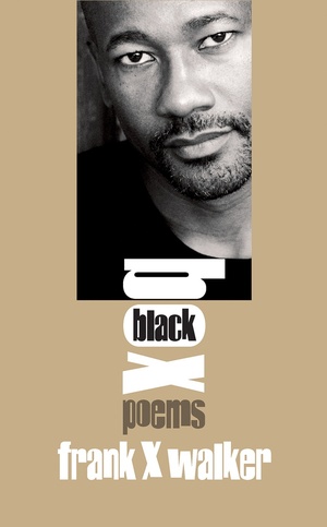 Black Box: Poems by Frank X. Walker