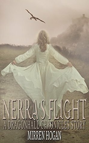 Nerra's Flight: A Dragonhall Chronicles story by Mirren Hogan