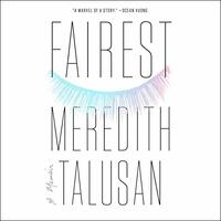 Fairest: A Memoir by Meredith Talusan