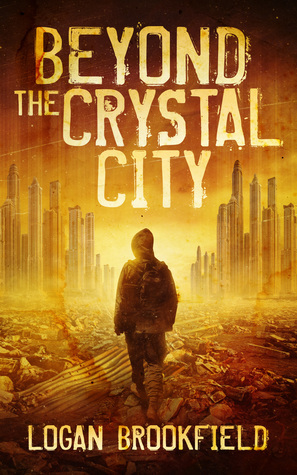 Beyond the Crystal City by Logan Brookfield