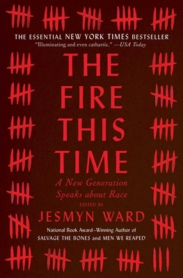 The Fire This Time: A New Generation Speaks about Race by Jesmyn Ward