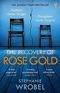 The Recovery of Rose Gold by Stephanie Wrobel
