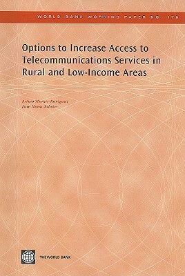 Options to Increase Access to Telecommunications Services in Rural and Low-Income Areas by Juan Navas-Sabater, Arturo Muente-Kunigami