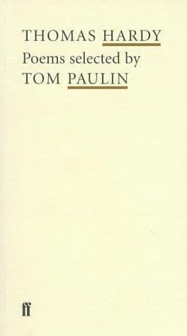 Thomas Hardy: Poems Selected by Tom Paulin by Thomas Hardy, Thomas Hardy, Tom Paulin