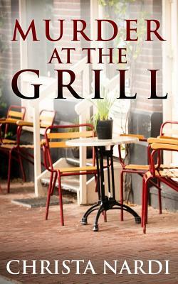 Murder at the Grill by Christa Nardi