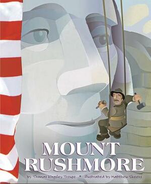 Mount Rushmore by Thomas Kingsley Troupe