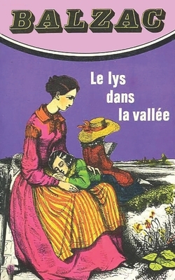 Le Lys dans la vallée by Honoré de Balzac