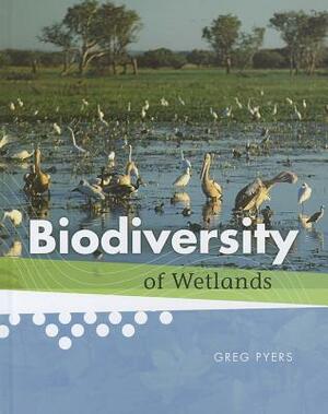 Biodiversity of Wetlands by Greg Pyers