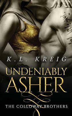 Undeniably Asher by K.L. Kreig
