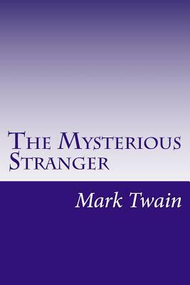 The Mysterious Stranger by Mark Twain