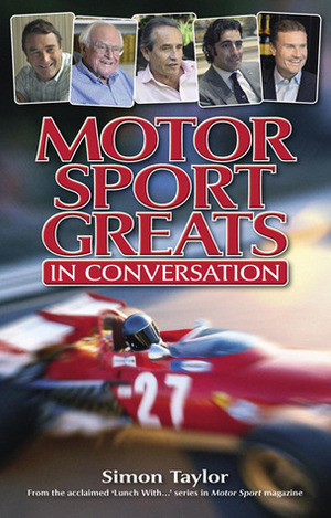 Motor Sport Greats: In conversation by Simon Taylor