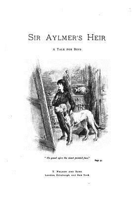 Sir Aylmer's Heir by Evelyn Everett-Green