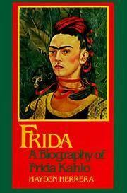 Frida: A Biography of Frida Kahlo by Hayden Herrera