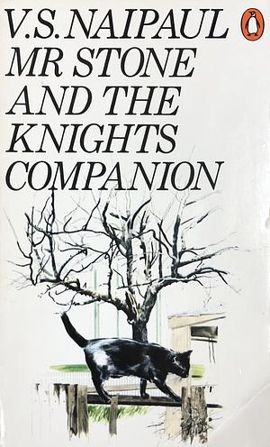 Mr Stone And The Knights Companion by V.S. Naipaul