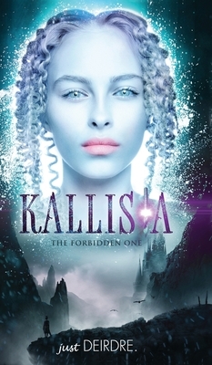 Kallista: The Forbidden One by Just Deirdre