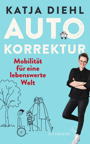 Autokorrektur: Mobilität für eine lebenswerte Welt by Katja Diehl