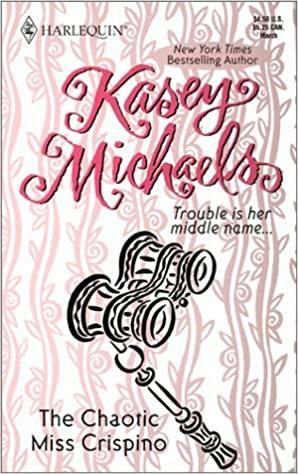 The Chaotic Miss Crispino by Kasey Michaels