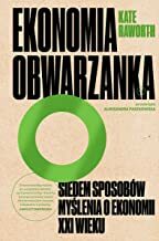 Ekonomia obwarzanka. Siedem sposobów myślenia o ekonomii XXI wieku by Kate Raworth