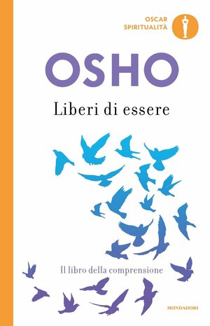 Liberi di essere: Il libro della comprensione by Osho