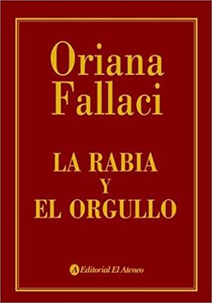 La rabia y el orgullo by Oriana Fallaci, Miguel Sánchez