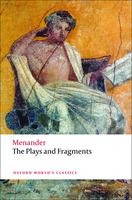 The Plays and Fragments by Menander, Peter Brown