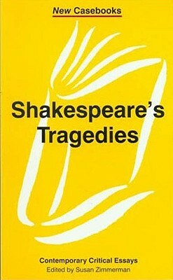 Shakespeare's Tragedies: Contemporary Critical Essays by 