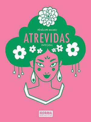ATREVIDAS. EDICIÓN INTEGRAL by Pénélope Bagieu
