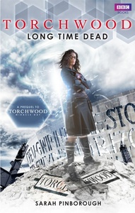 Torchwood: Long Time Dead by Sarah Pinborough