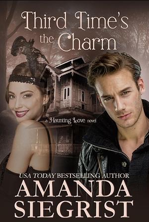 Third Time's the Charm by Amanda Siegrist, Amanda Siegrist