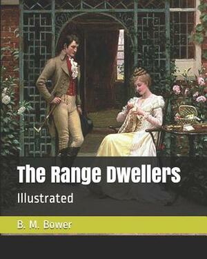 The Range Dwellers: Illustrated by B. M. Bower