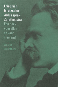 Aldus sprak Zarathoestra. Een boek voor allen en voor niemand by Friedrich Nietzsche, P. Endt, Hendrik Marsman