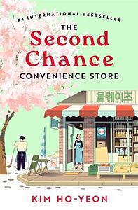 The Second Chance Convenience Store by Kim Ho-yeon