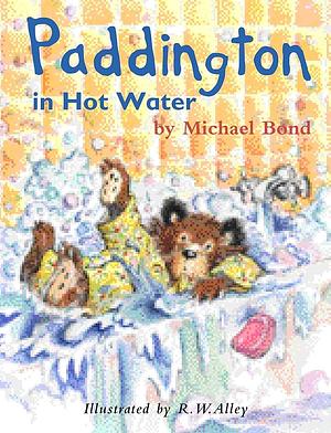 Paddington in Hot Water by Michael Bond