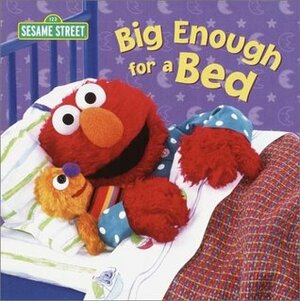 Big Enough for a Bed (Sesame Street) by John E. Barrett, Apple Jordan
